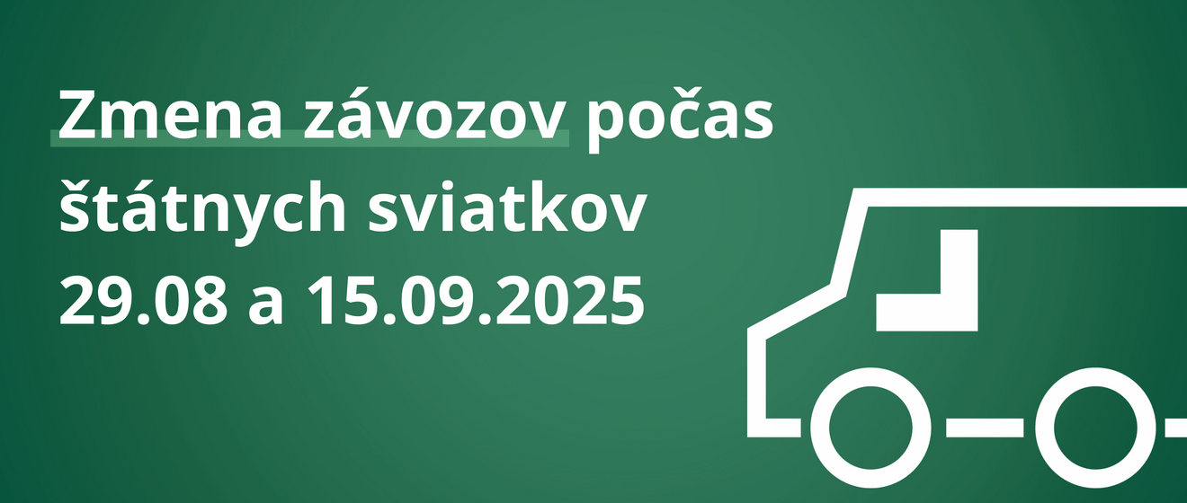 Zmena závozov počas štátnych sviatkov 29.08 a 15.09.2025