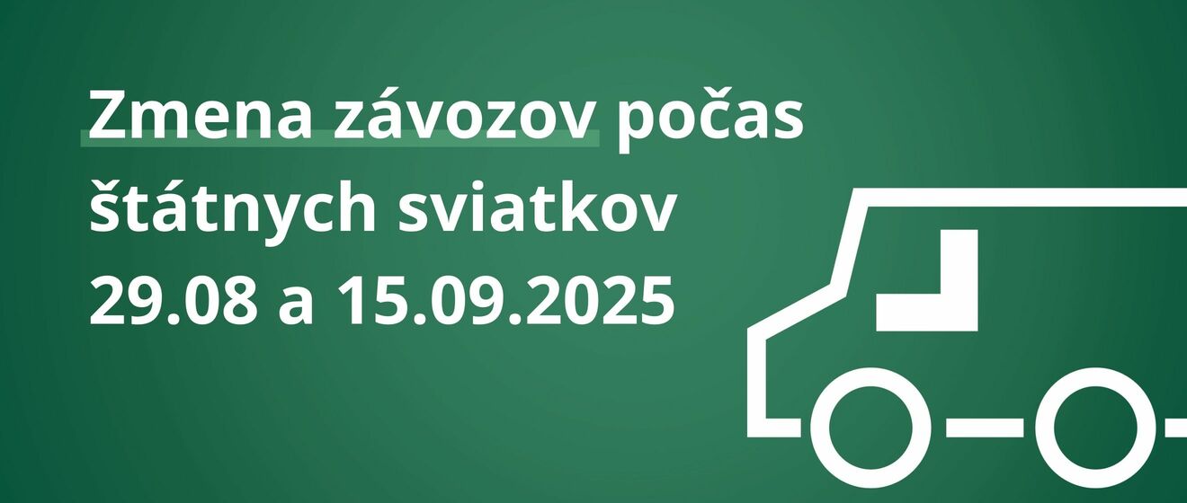 Zmena závozov počas štátnych sviatkov 29.08. a 15.09.2025