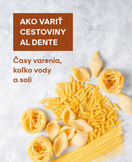 Ako variť cestoviny al dente: Časy varenia, koľko vody a soli