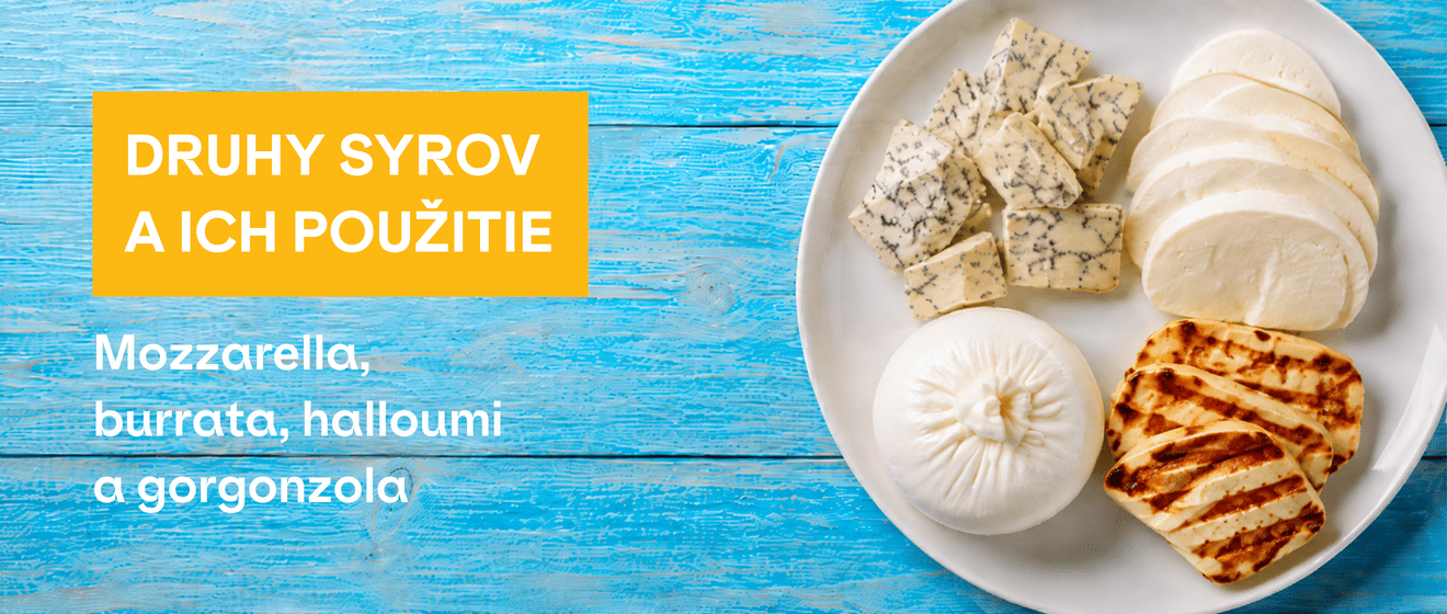 Druhy syrov a ich použitie: Mozzarella, burrata, halloumi a gorgonzola
