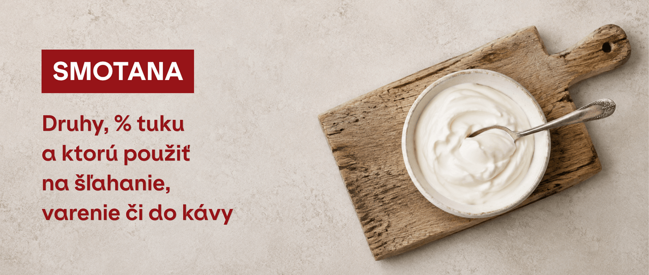 SMOTANA: druhy, % tuku a ktorú použiť na šľahanie, varenie či do kávy 